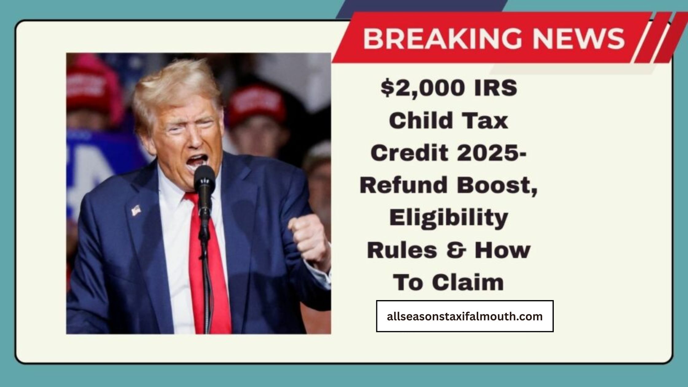 $2,000 IRS Child Tax Credit 2025- Refund Boost, Eligibility Rules, And How To Claim Before Deadline