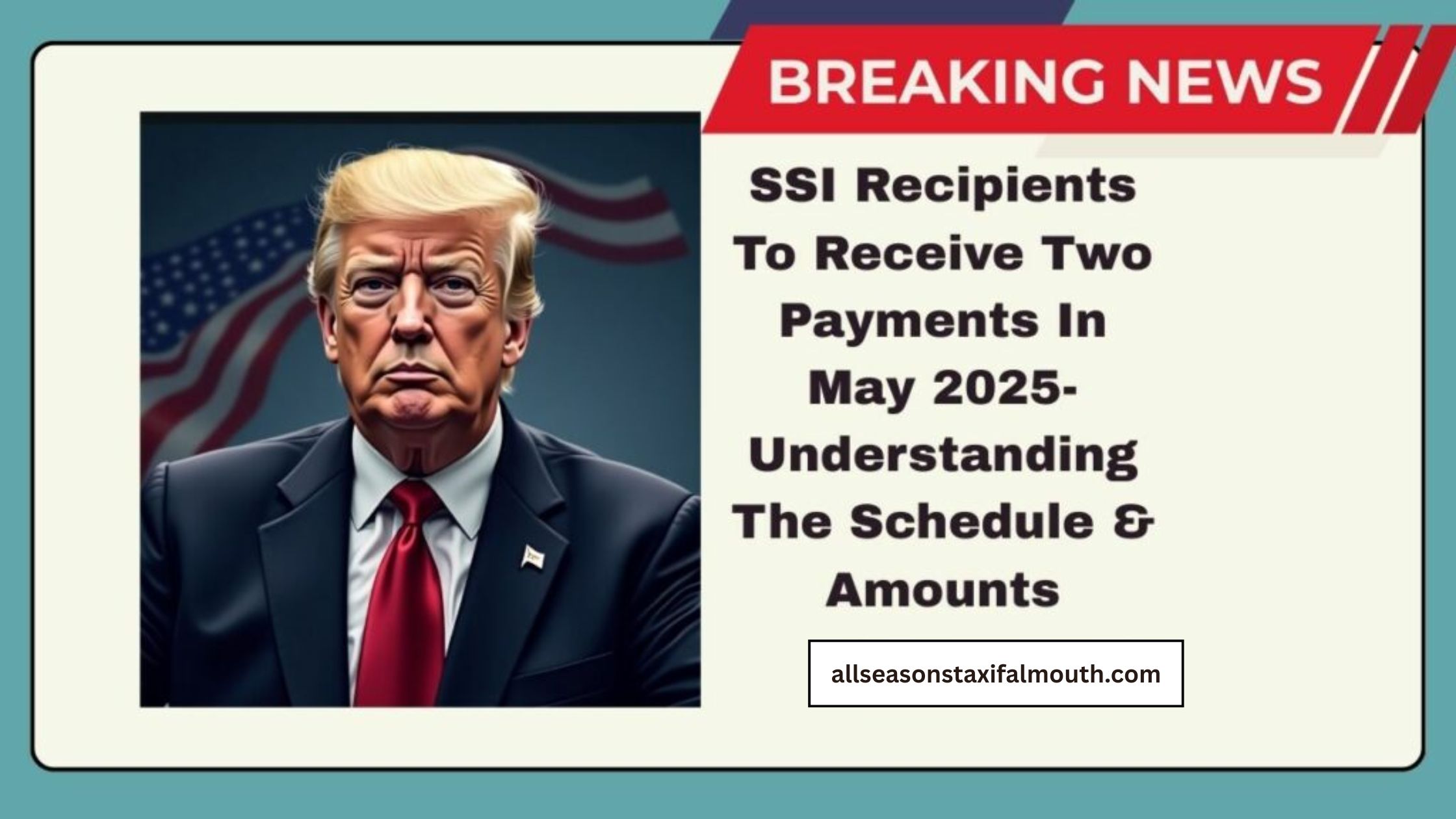 SSI Recipients To Receive Two Payments In May 2025- Understanding The Schedule And Amounts